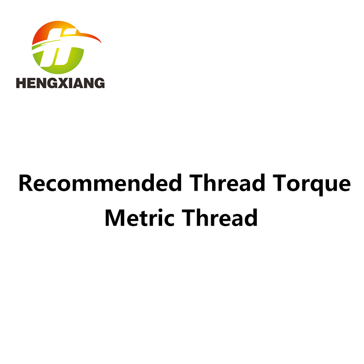 Recommended Thread Torque Metric Thread